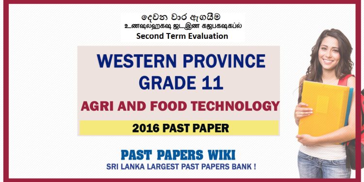Western Province Grade 11 Agri And Food Technology Second Term Paper 2016 – Sinhala Medium
