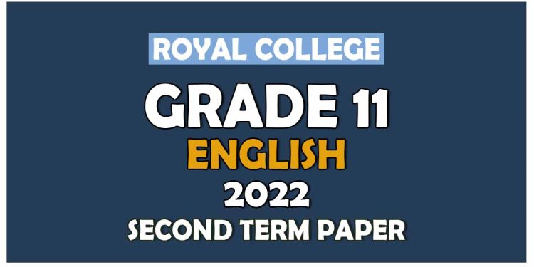 Royal College Grade 11 English Language Second Term Paper 2022