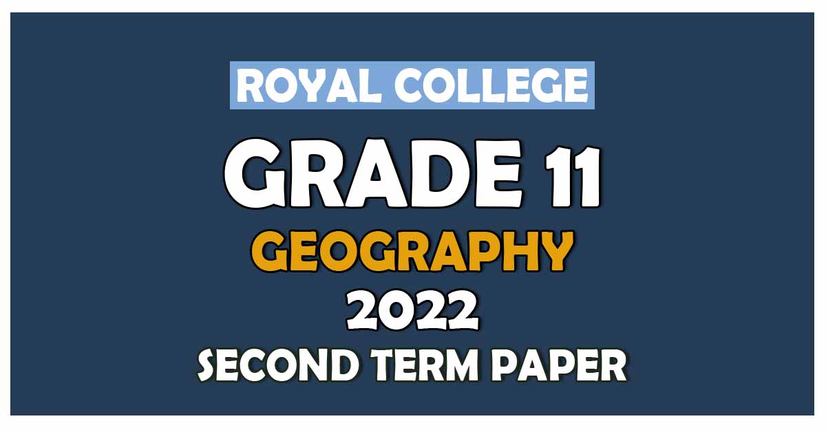 Royal College Grade 11 Geography Second Term Paper 2022 English Medium