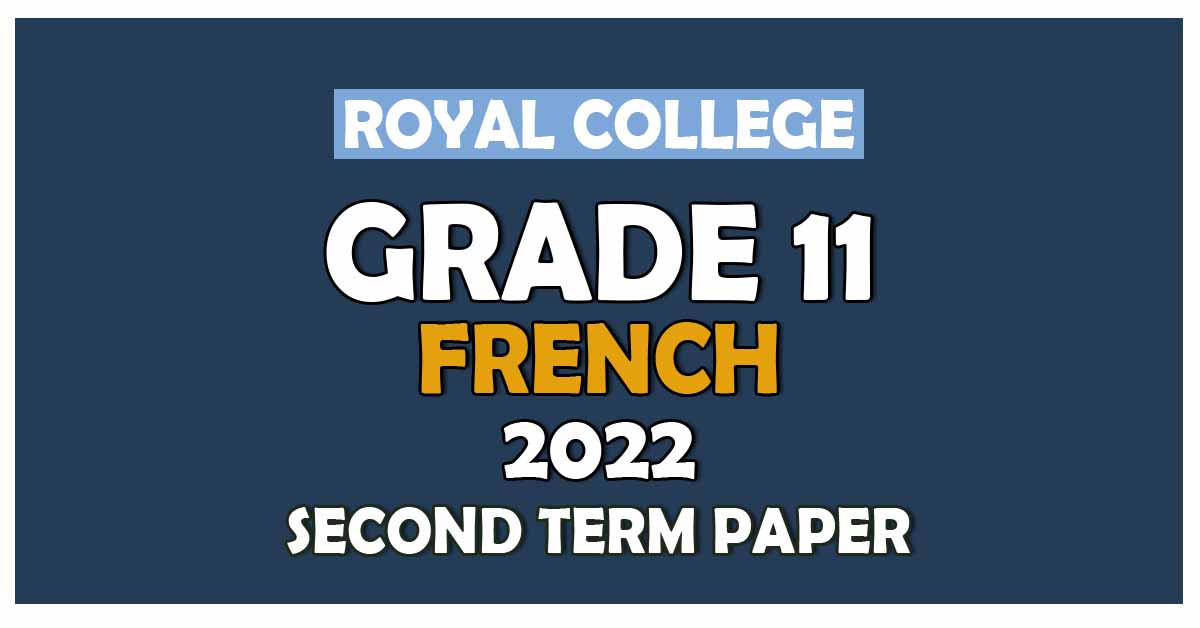 Royal College Grade 11 French Second Term Paper 2022