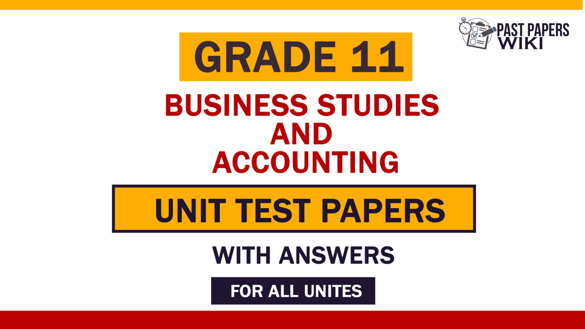 Grade 11 Business Studies And Accounting Unit Test Papers with Answers