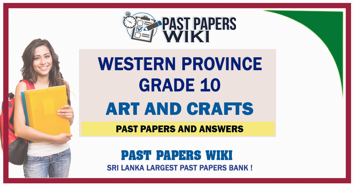 Western Province Grade 10 Art And Crafts Past Papers - Sinhala Medium