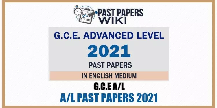 GCE Advanced Level (A/L) Past Papers 2021 - English Medium