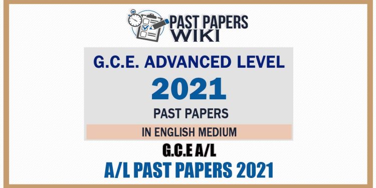 GCE Advanced Level (A/L) Past Papers 2021 - English Medium