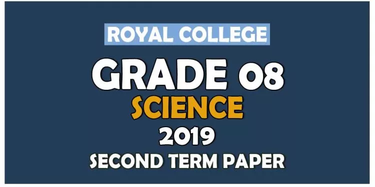 Royal College Grade 08 Science Second Term Paper | English Medium