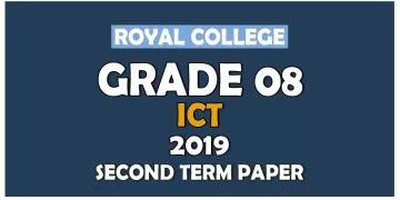 Royal College Grade 08 Information And Communication Technology Second Term Paper | English Medium