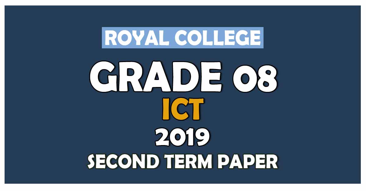 Royal College Grade 08 Information And Communication Technology Second Term Paper | English Medium