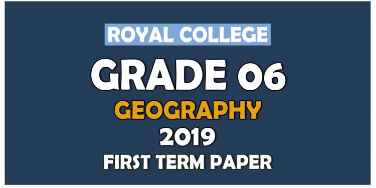 Royal College Grade 06 Geography First Term Paper | English Medium