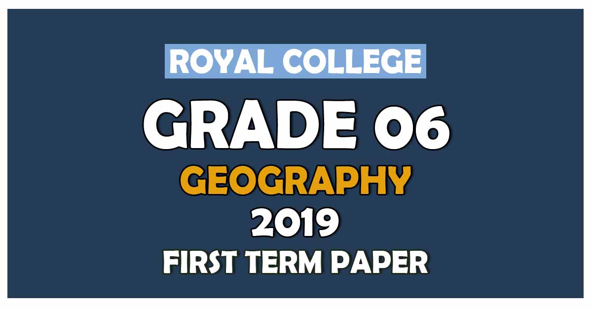 Royal College Grade 06 Geography First Term Paper | English Medium