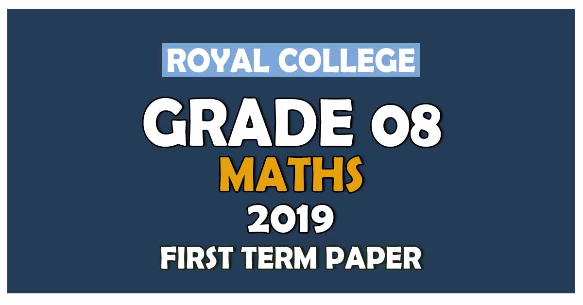 Royal College Grade 08 Mathematics First Term Paper | English Medium
