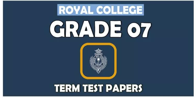 Grade 07 - Royal College Term Test Papers