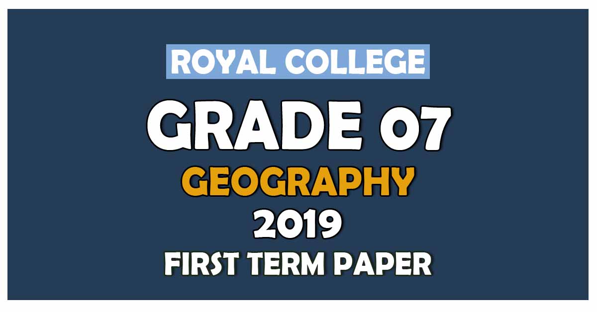 Royal College Grade 07 Geography First Term Paper English Medium