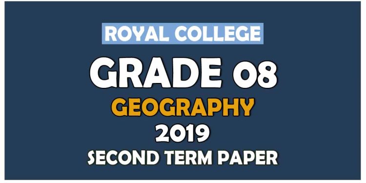 Royal College Grade 08 Geography Second Term Paper | English Medium