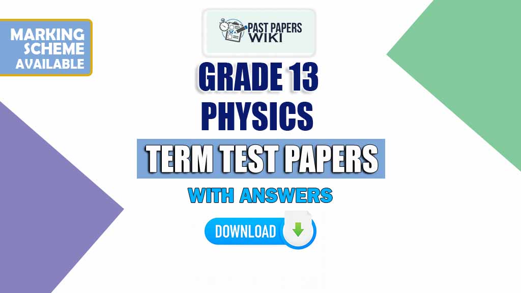 Grade 13 Physics Term Test Papers