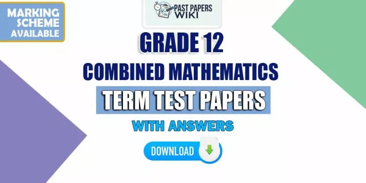 Grade 12 Combined Mathematics Term Test Papers