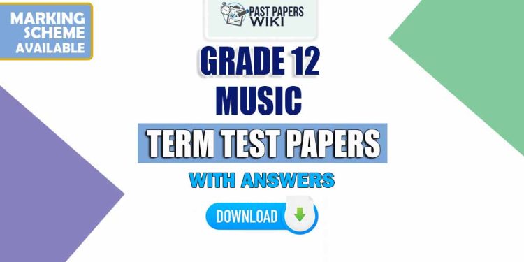 Grade 12 Music Term Test Papers