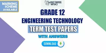 Grade 12 Engineering Technology (ET) Term Test Papers