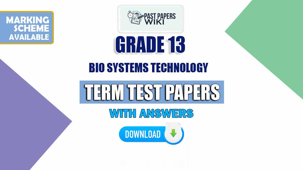 Grade 13 Bio Systems Technology Term Test Papers