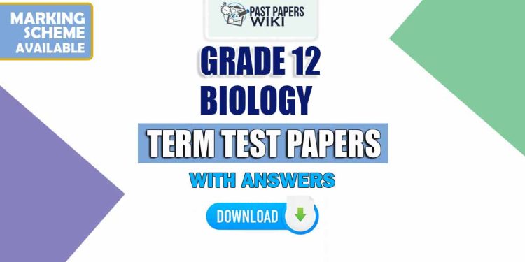 Grade 12 Biology Term Test Papers