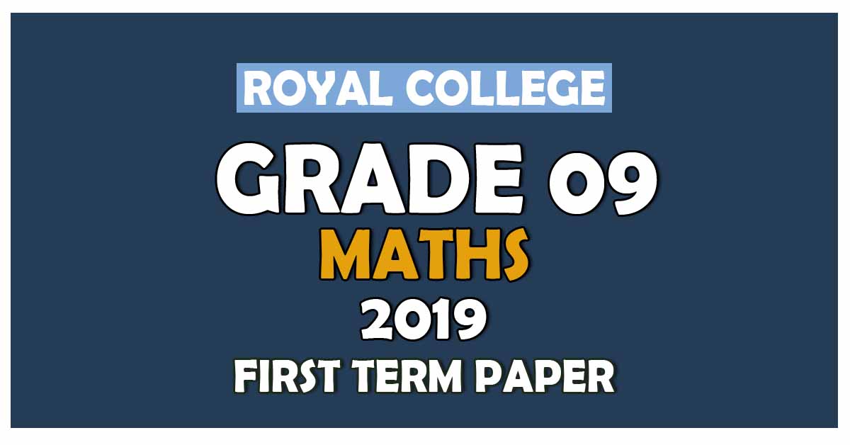 Royal College Grade 09 Mathematics First Term Paper | English Medium