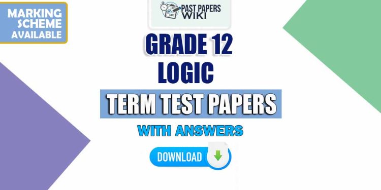 Grade 12 Logic Term Test Papers