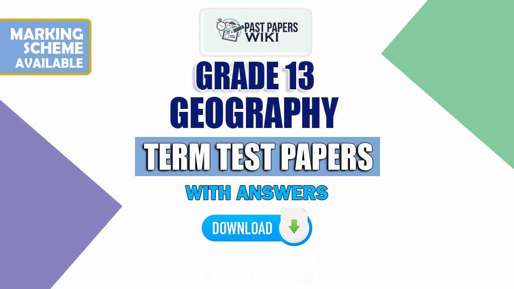 Grade 13 Geography Term Test Papers