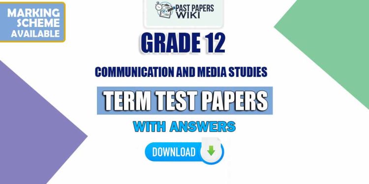 Grade 12 Communication and Media Studies Term Test Papers