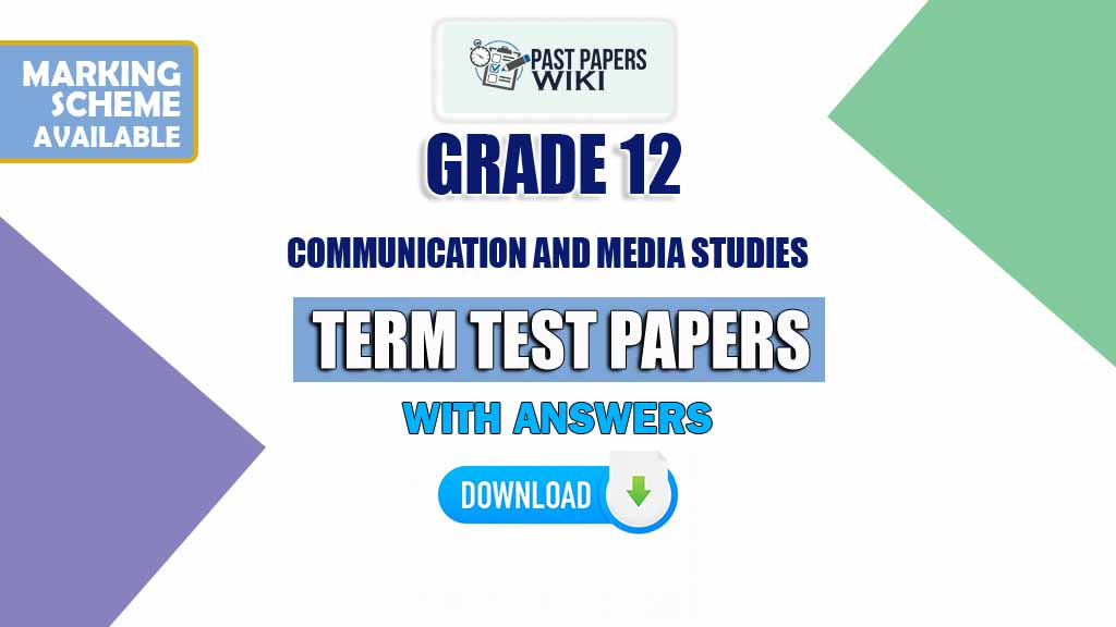 Grade 12 Communication and Media Studies Term Test Papers