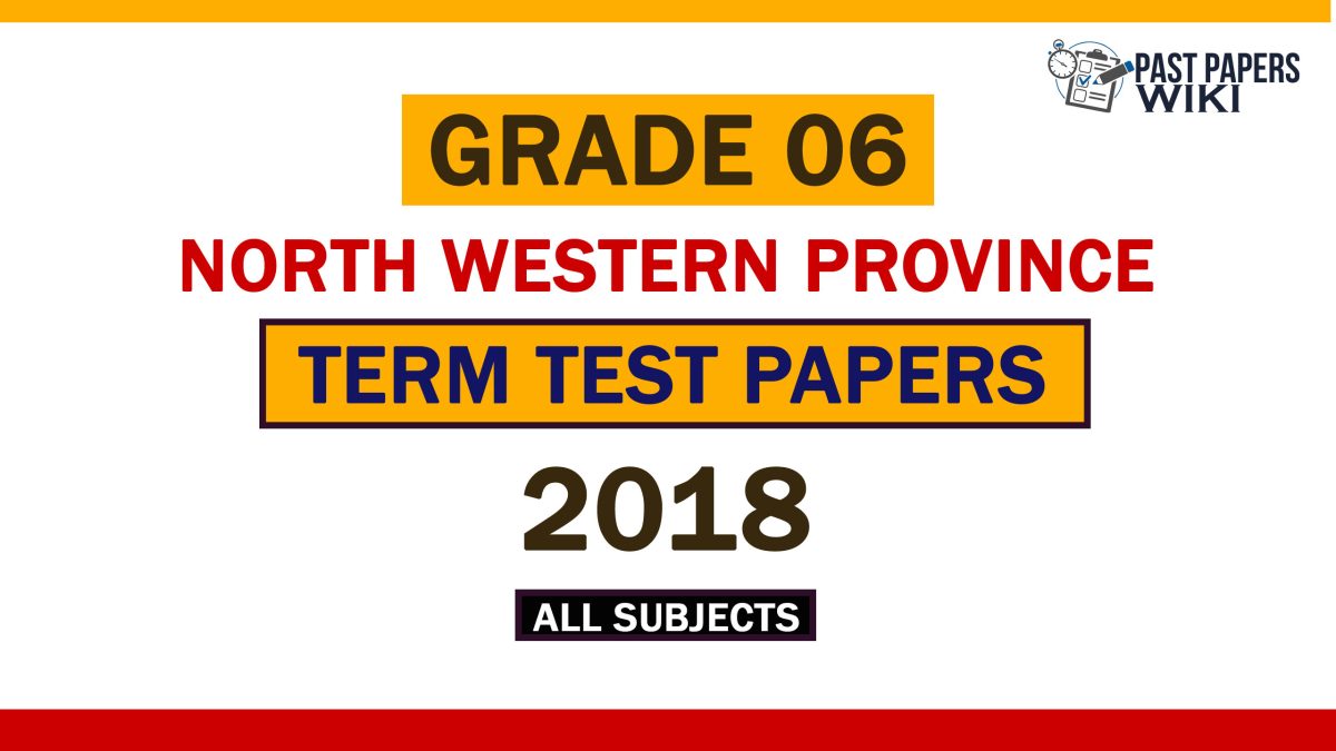 2018 North Western Province Grade 06 2nd Term Test Papers
