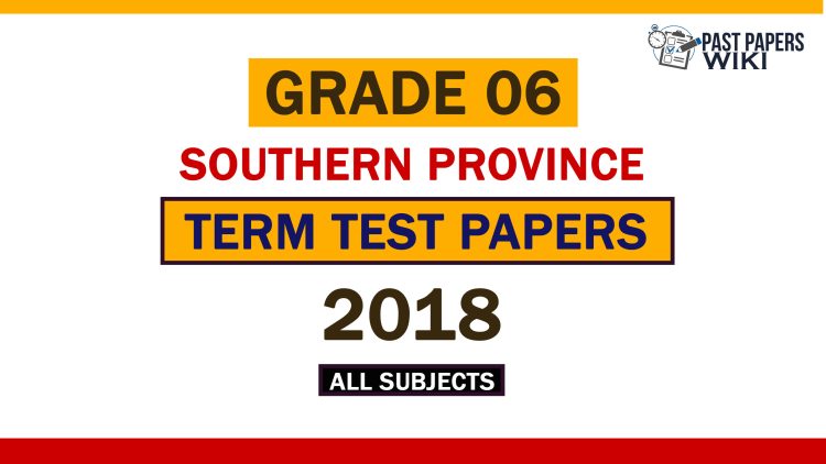 2018 Southern Province Grade 06 3rd Term Test Papers