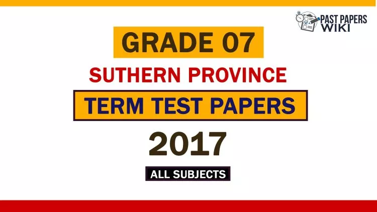 2017 Southern Province Grade 07 3rd Term Test Papers