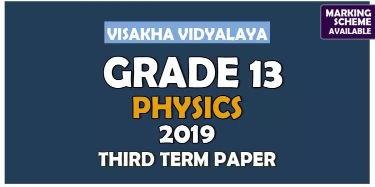 Grade 13 Physics 3rd Term Test paper With Answers 2019 - Visakha Vidyalaya | English Medium