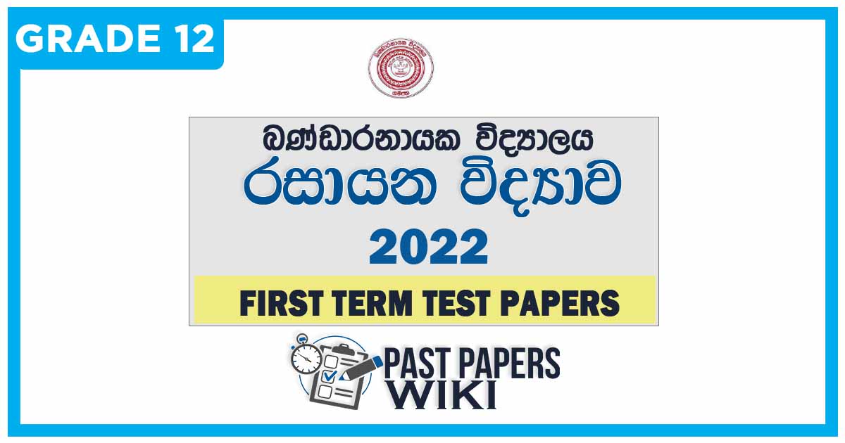 Bandaranayake Vidyalaya Chemistry 1st Term Test paper 2022 - Grade 12