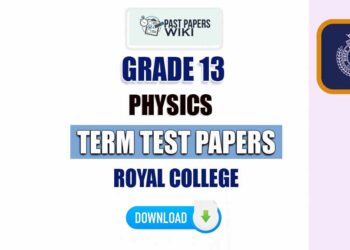 Royal College Grade 13 Physics Term Test Papers