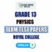 Royal College Grade 13 Physics Term Test Papers