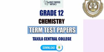 Taxila Central College Grade 12 Chemistry Term Test Papers