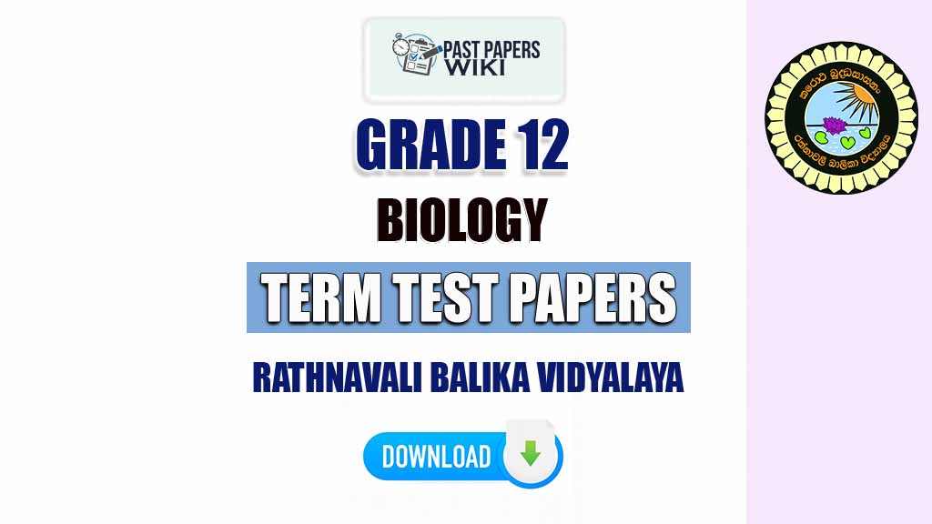 Rathnavali Balika Vidyalaya Grade 12 Biology Term Test Papers
