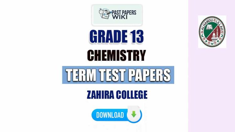 Zahira Collage Grade 13 Chemistry Term Test Papers