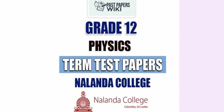 Nalanda College Grade 12 Physics Term Test Papers