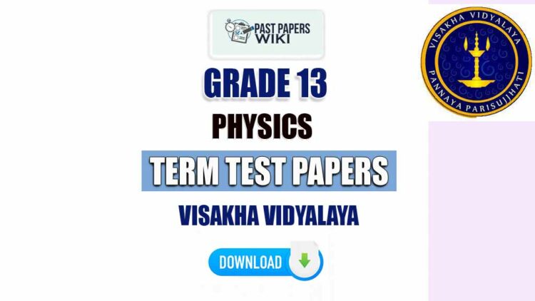 Visakha Vidyalaya Grade 13 Physics Term Test Papers