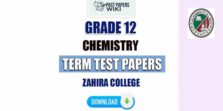 Zahira Collage Grade 12 Chemistry Term Test Papers