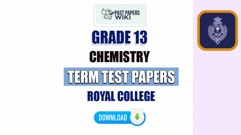 Royal College Grade 13 Chemistry Term Test Papers