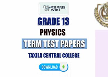 Taxila Central College Grade 13 Physics Term Test Papers