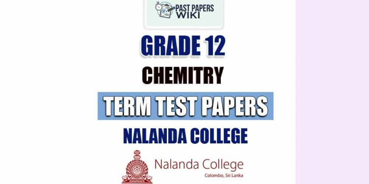 Nalanda College Grade 12 Chemistry Term Test Papers
