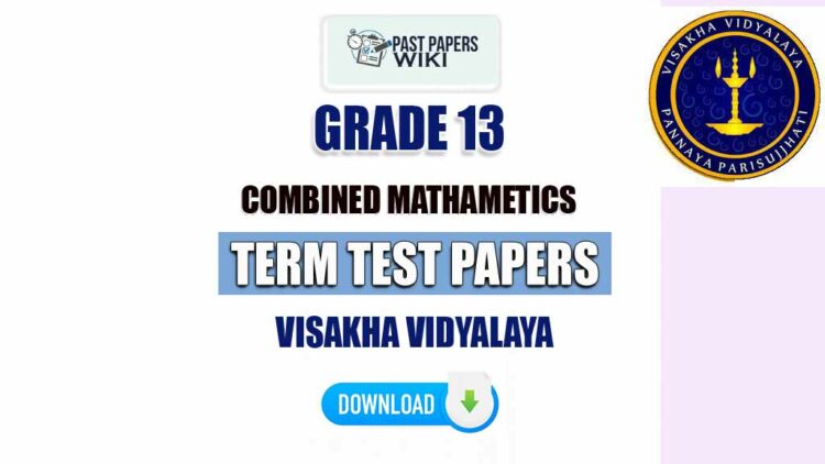 Visakha Vidyalaya Grade 13 Combined Maths Term Test Papers