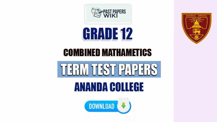 Ananda College Grade 12 Combined Mathametics Term Test Papers