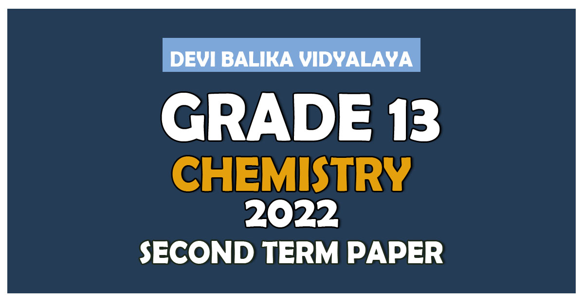 Devi Balika Vidyalaya Chemistry 2nd Term Test paper 2022 - Grade 13