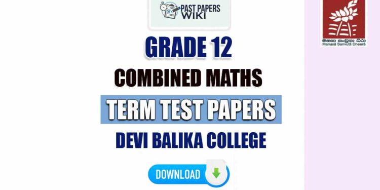 Devi Balika College Grade 12 Combined Maths Term Test Papers