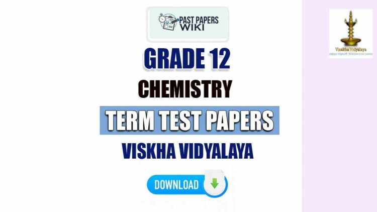 Visakha Vidyalaya Grade 12 Chemistry Term Test Papers