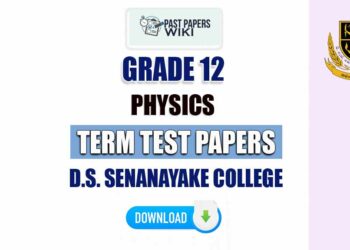 D.S. Senanayake College Grade 12 Physics Term Test Papers